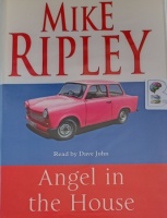 Angel in the House written by Mike Ripley performed by Dave John on Cassette (Unabridged)